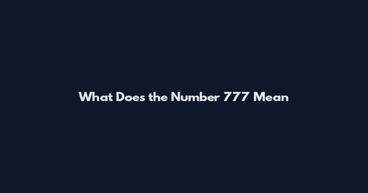 What Does the Number 777 Mean