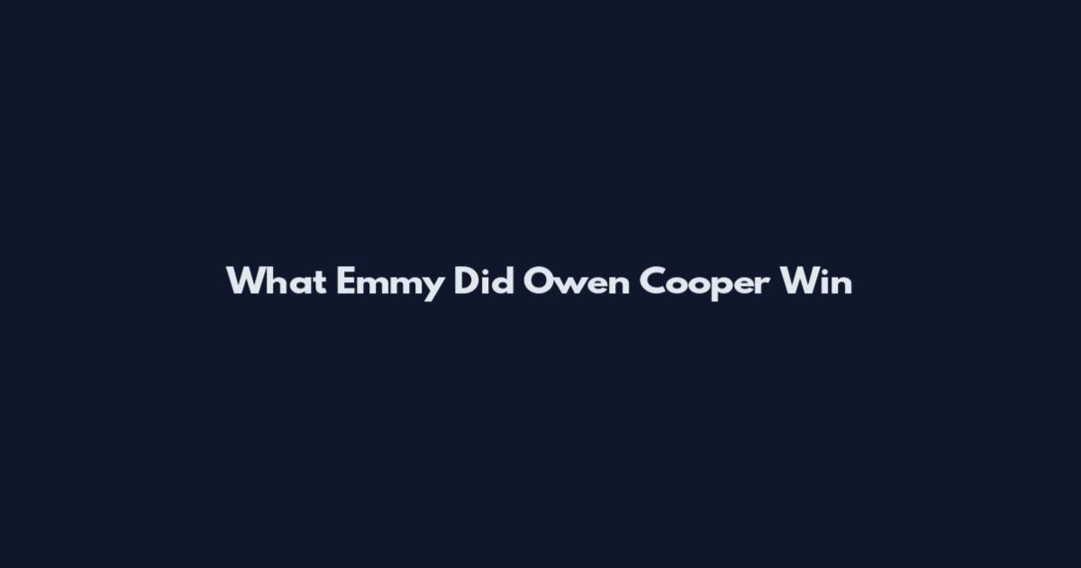 What Emmy Did Owen Cooper Win