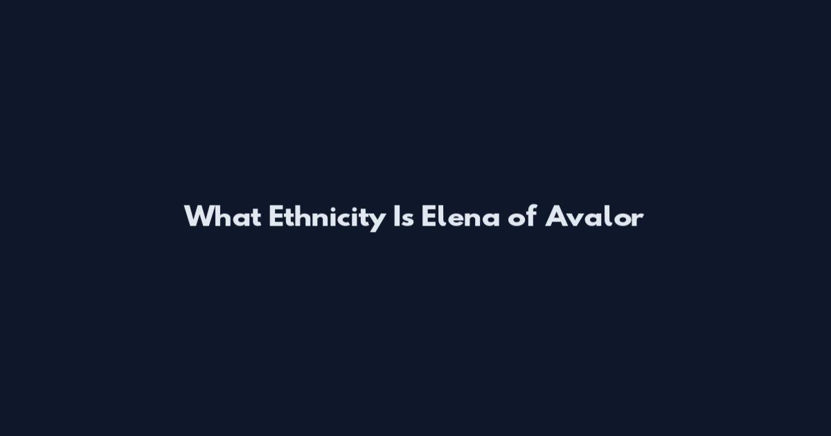What Ethnicity Is Elena of Avalor