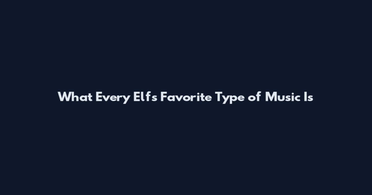 What Every Elf's Favorite Type of Music Is