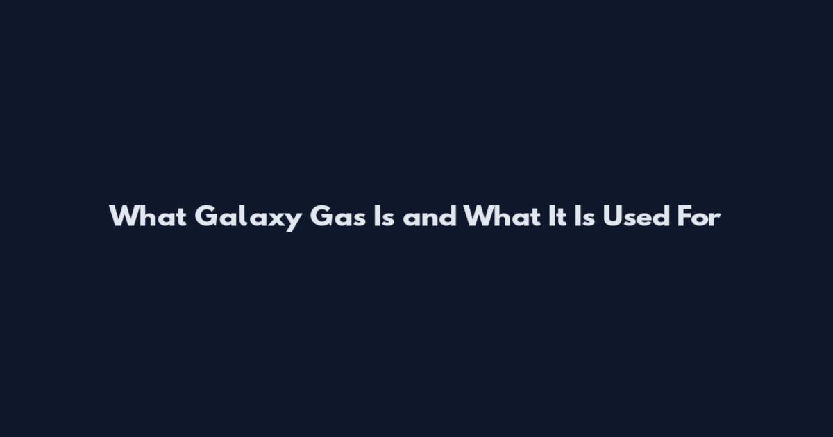 What Galaxy Gas Is and What It Is Used For