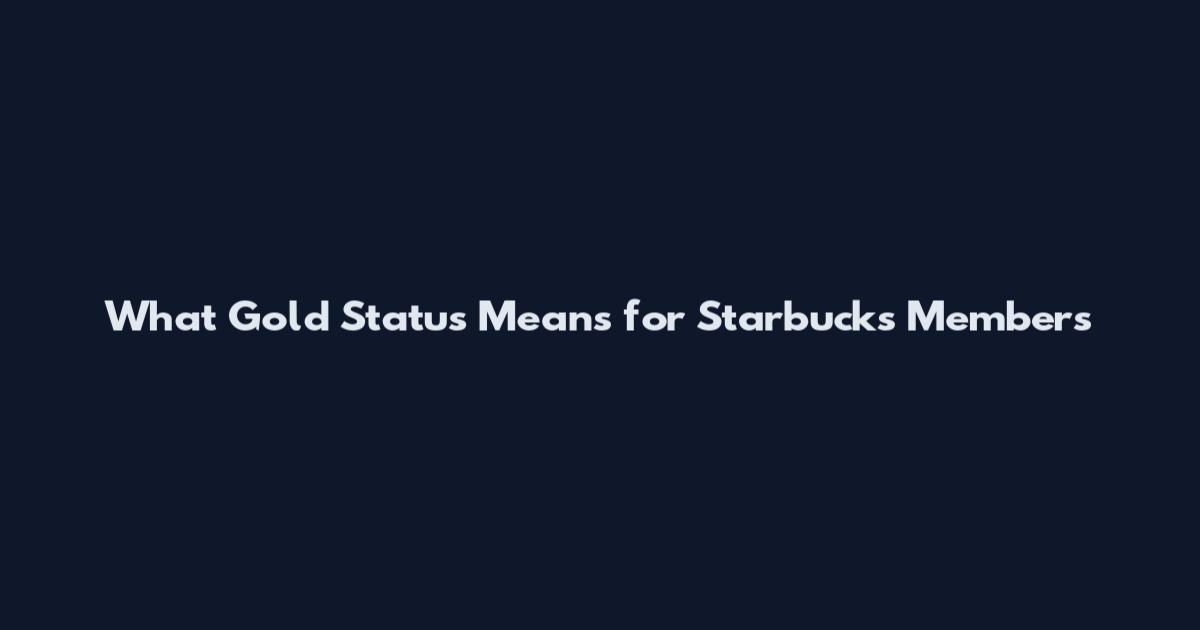 What Gold Status Means for Starbucks Members
