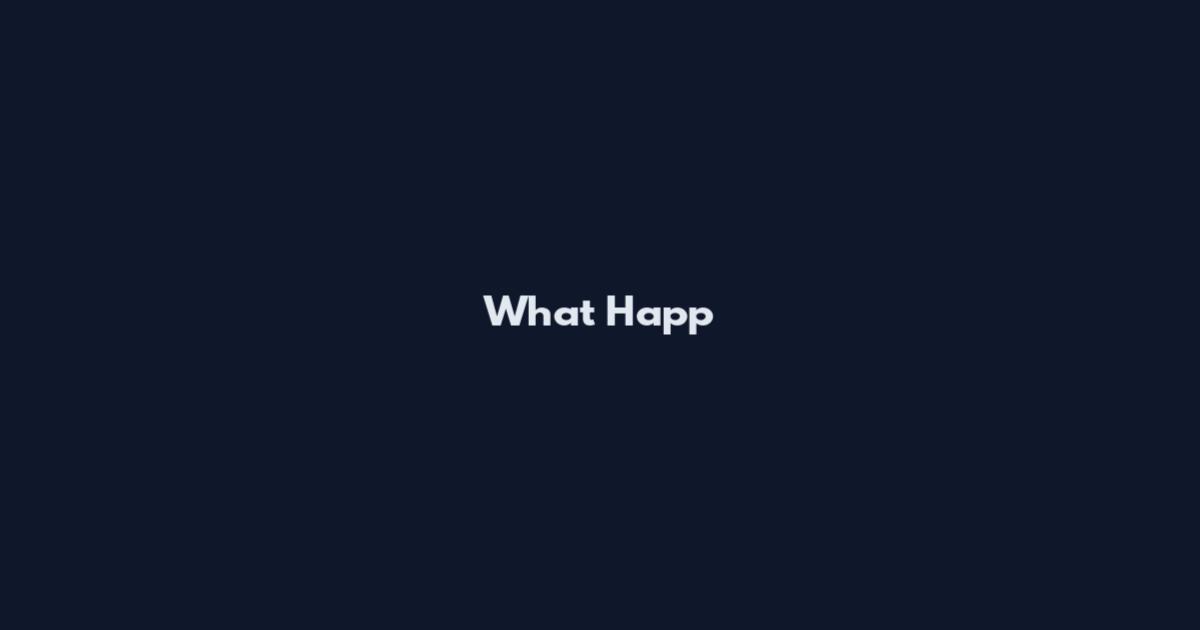 What Happ