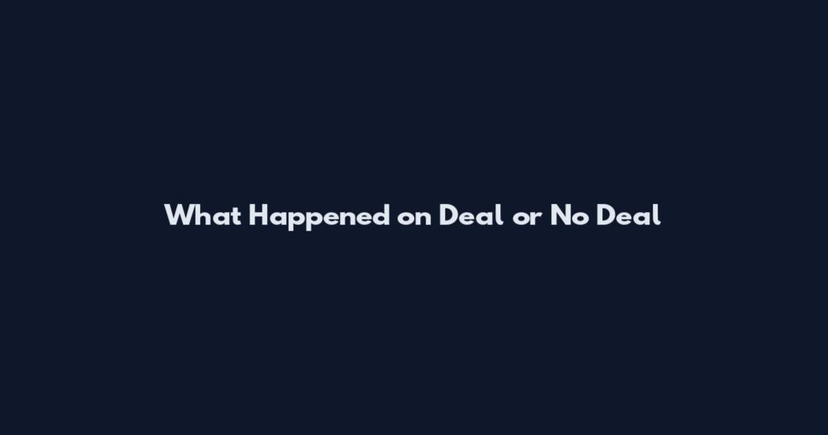 What Happened on Deal or No Deal