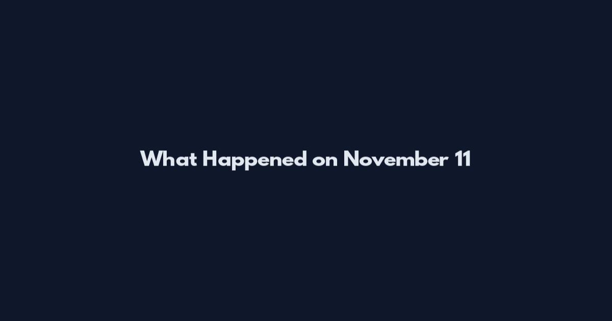 What Happened on November 11