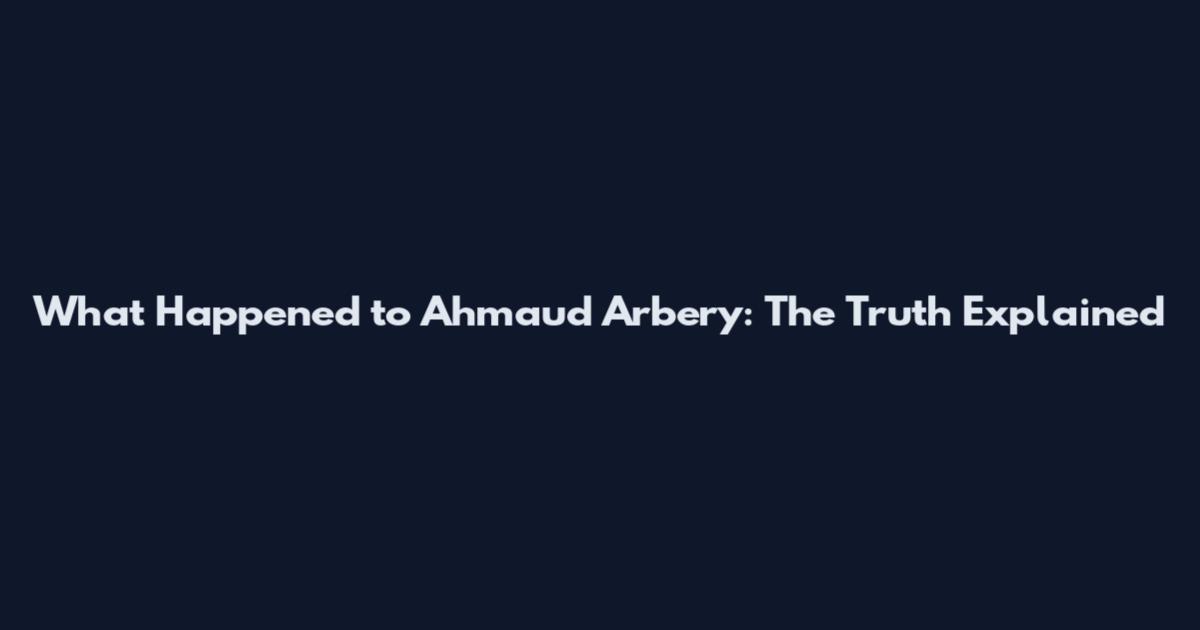 What Happened to Ahmaud Arbery: The Truth Explained