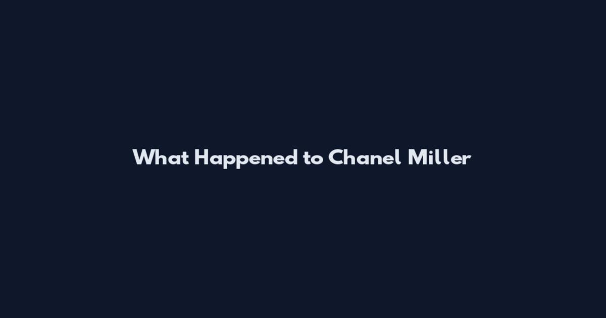 What Happened to Chanel Miller