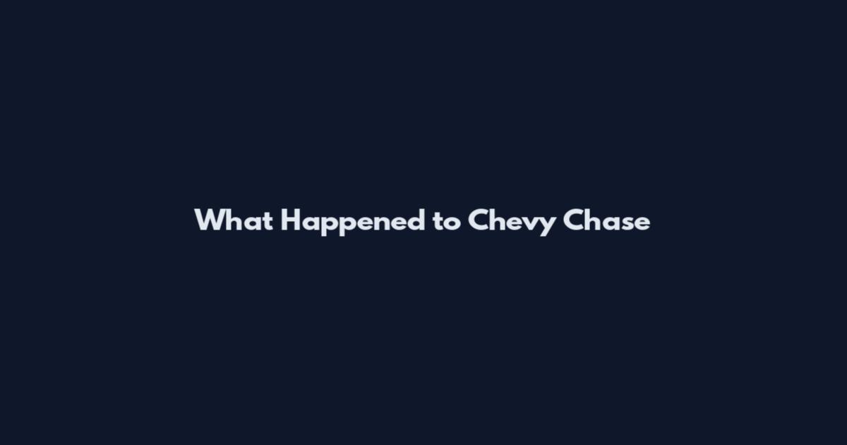 What Happened to Chevy Chase