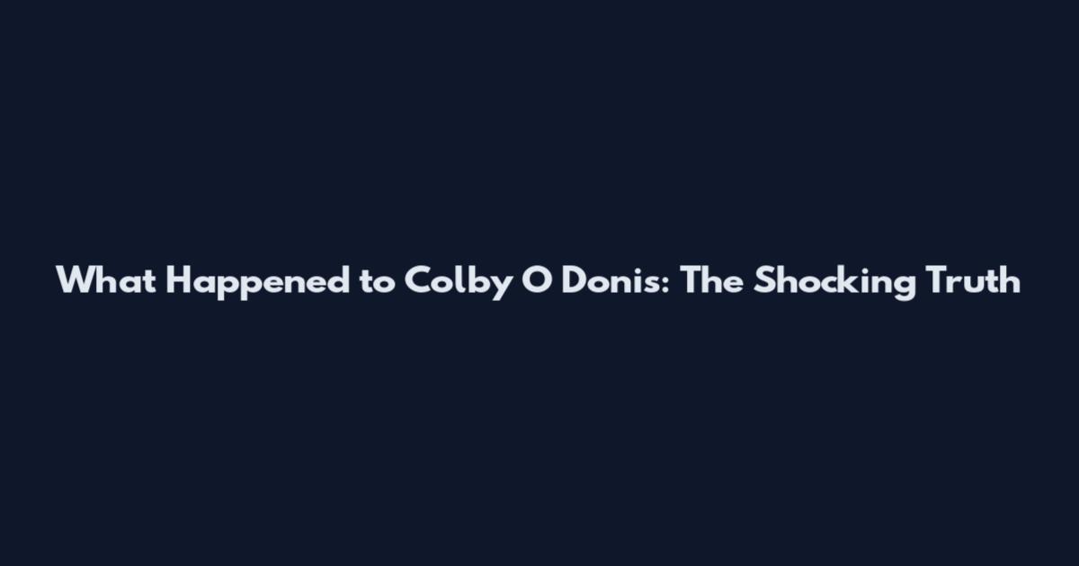 What Happened to Colby O Donis: The Shocking Truth