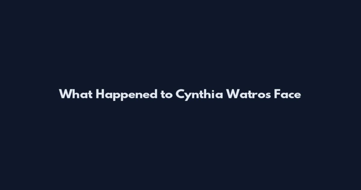 What Happened to Cynthia Watros Face