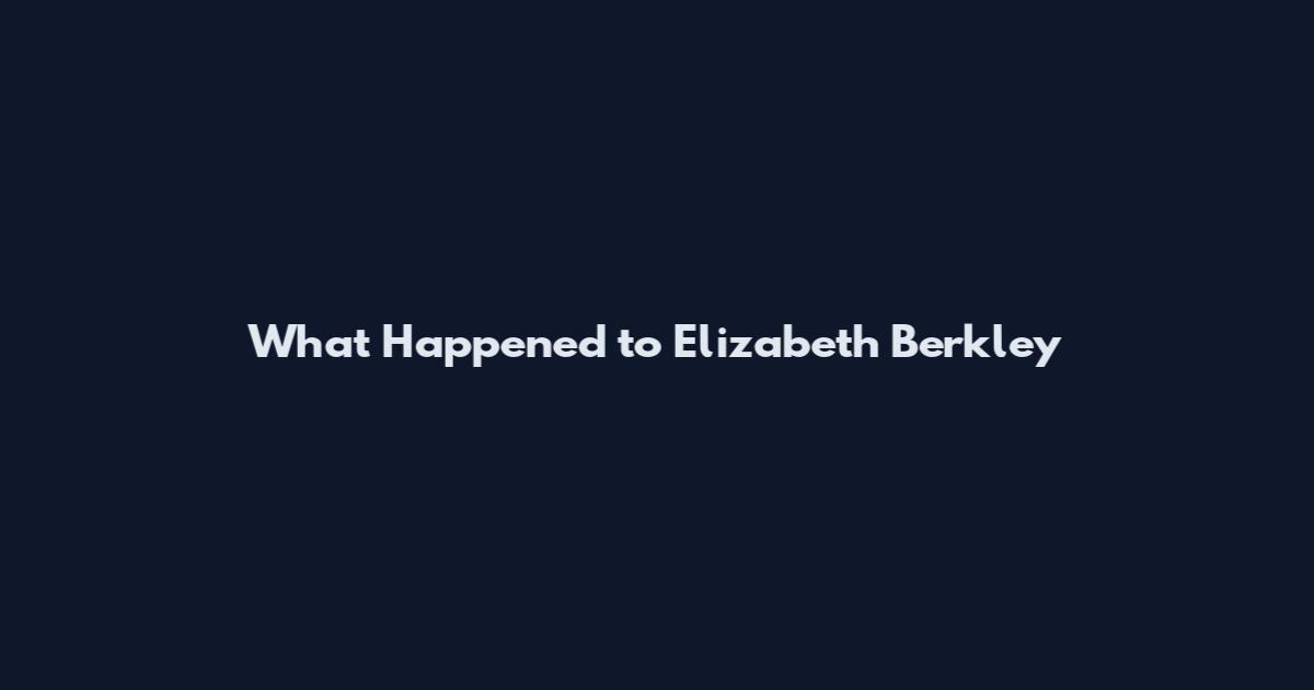What Happened to Elizabeth Berkley