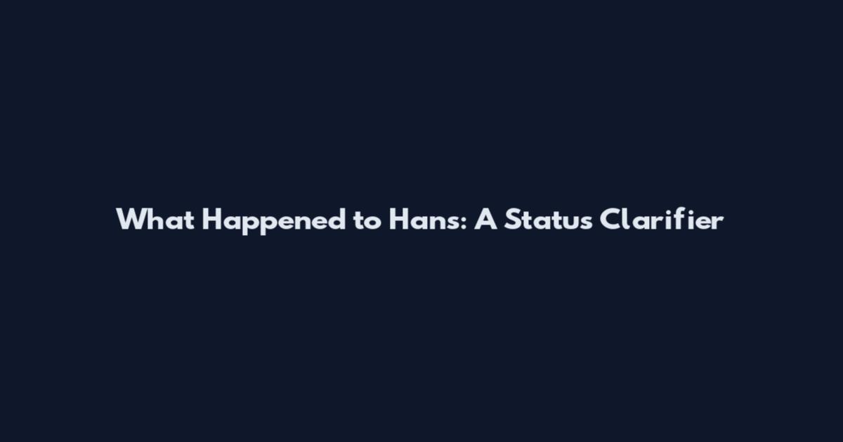 What Happened to Hans: A Status Clarifier