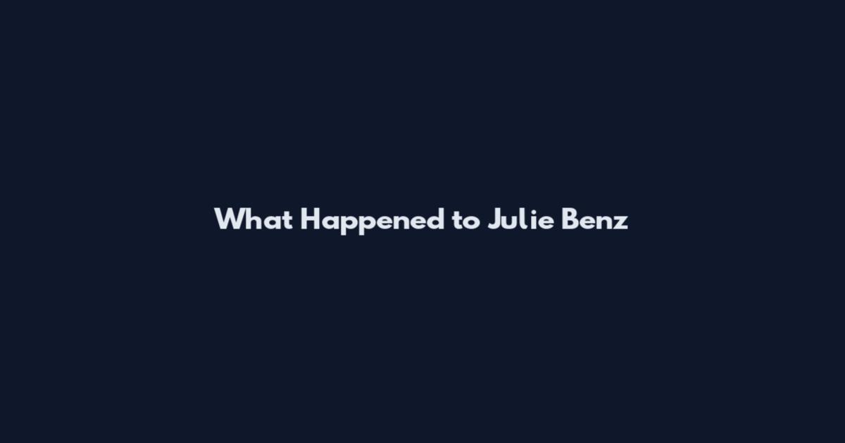 What Happened to Julie Benz