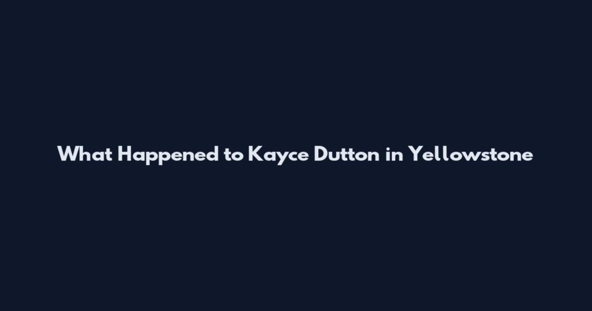 What Happened to Kayce Dutton in Yellowstone