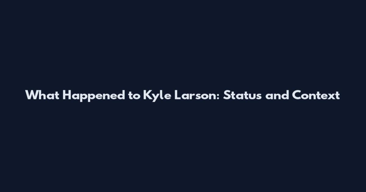 What Happened to Kyle Larson: Status and Context