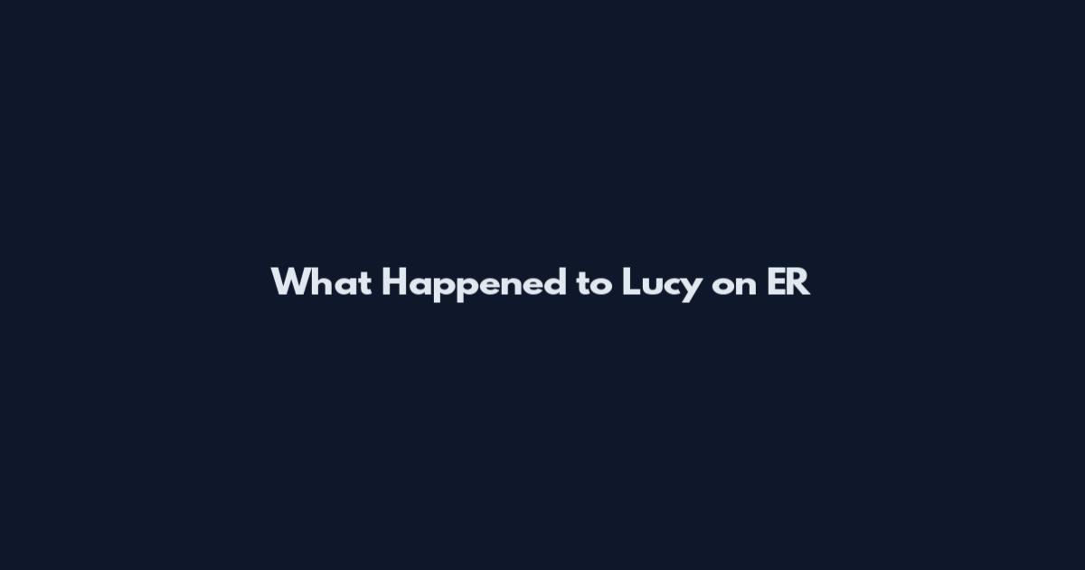 What Happened to Lucy on ER
