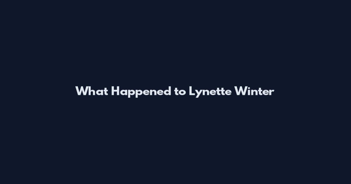 What Happened to Lynette Winter