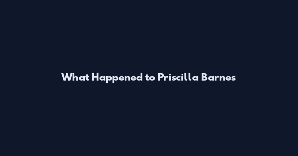 What Happened to Priscilla Barnes
