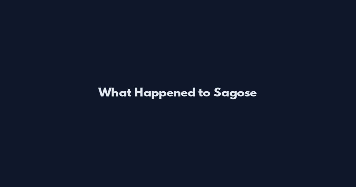 What Happened to Sagose
