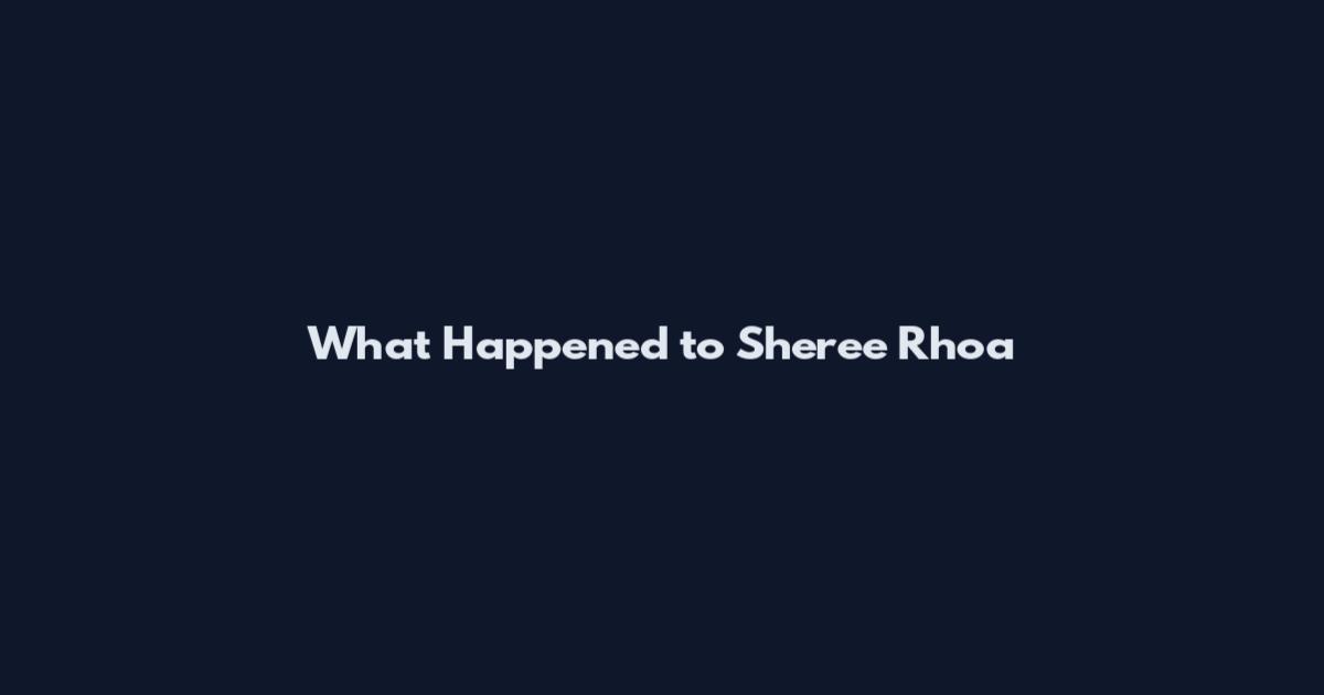 What Happened to Sheree Rhoa
