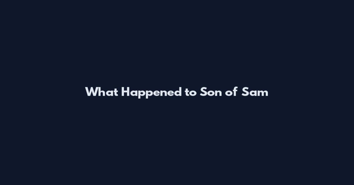What Happened to Son of Sam