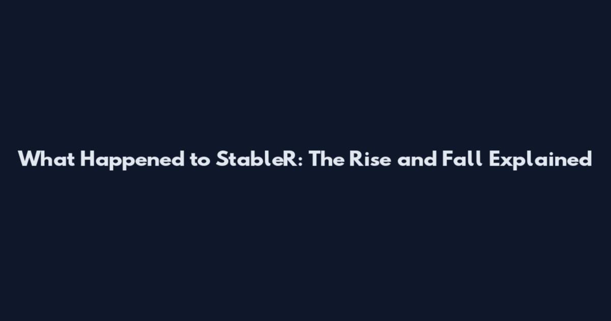 What Happened to StableR: The Rise and Fall Explained
