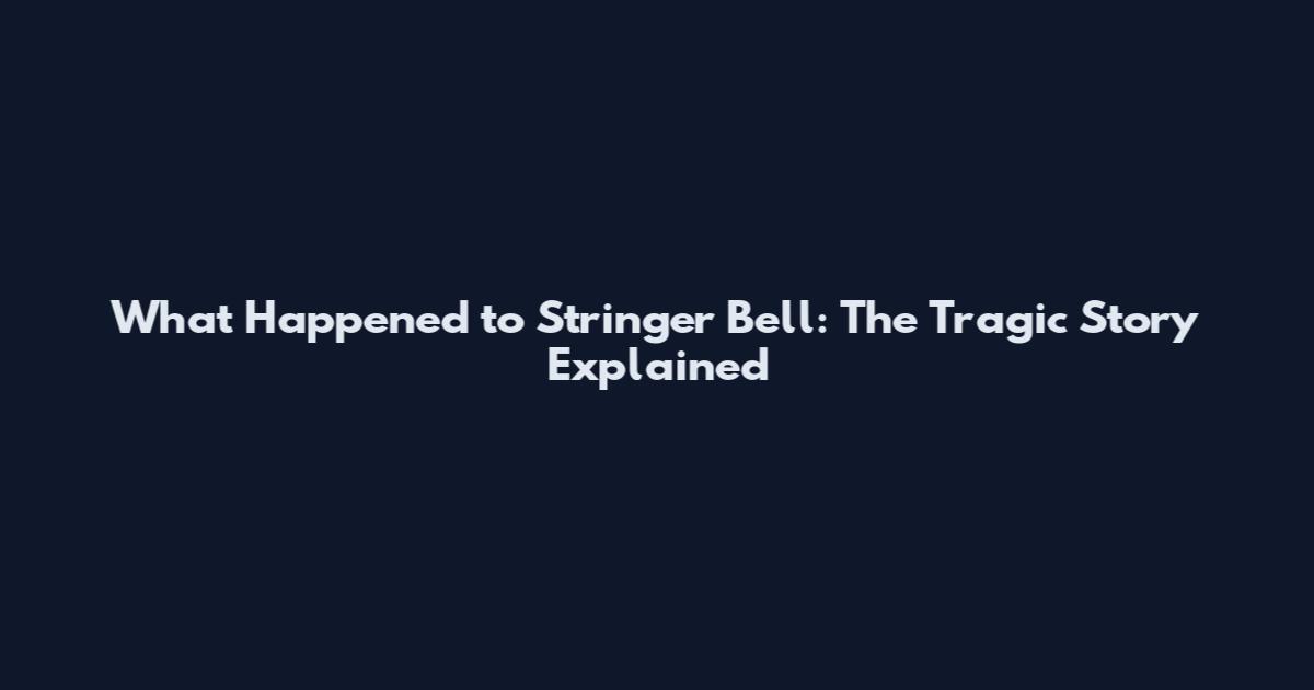 What Happened to Stringer Bell: The Tragic Story Explained