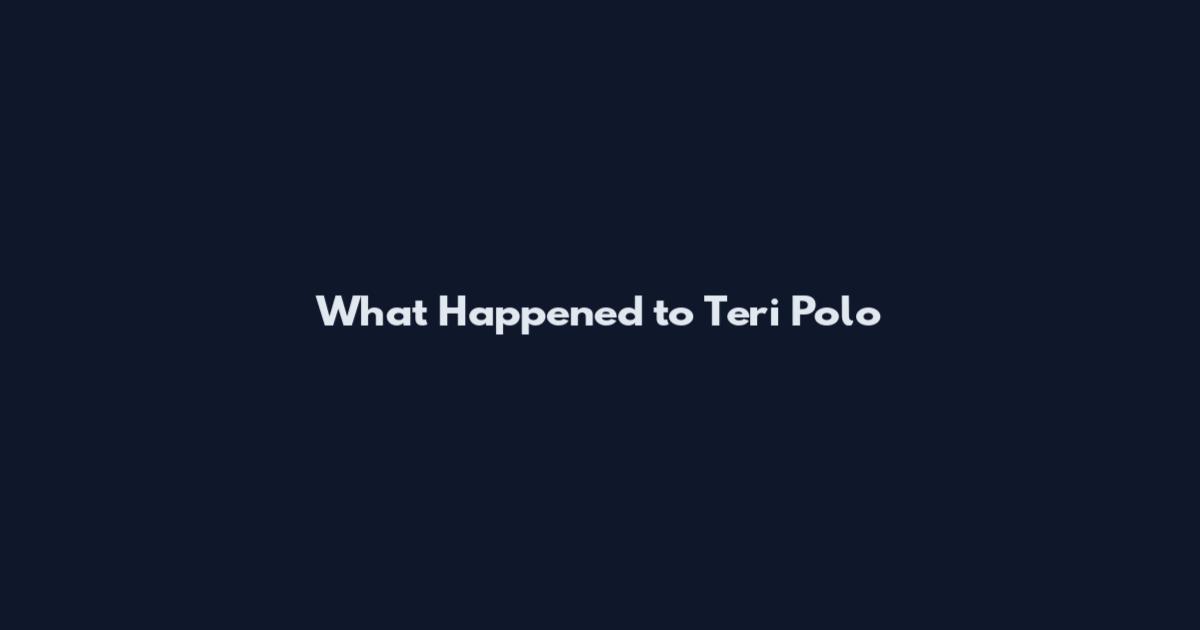 What Happened to Teri Polo