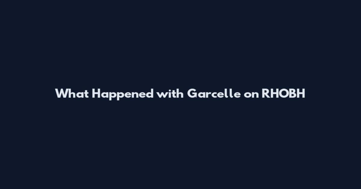 What Happened with Garcelle on RHOBH