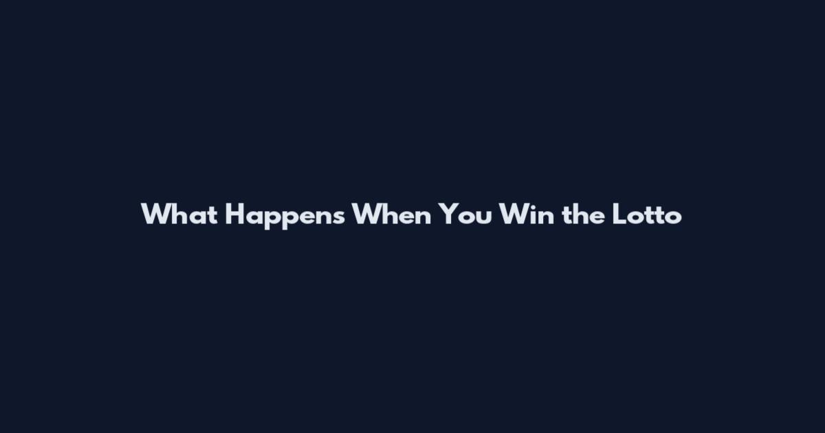What Happens When You Win the Lotto