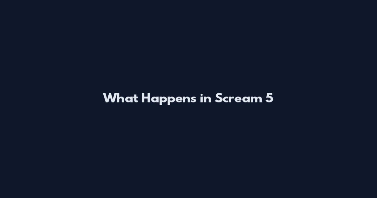 What Happens in Scream 5