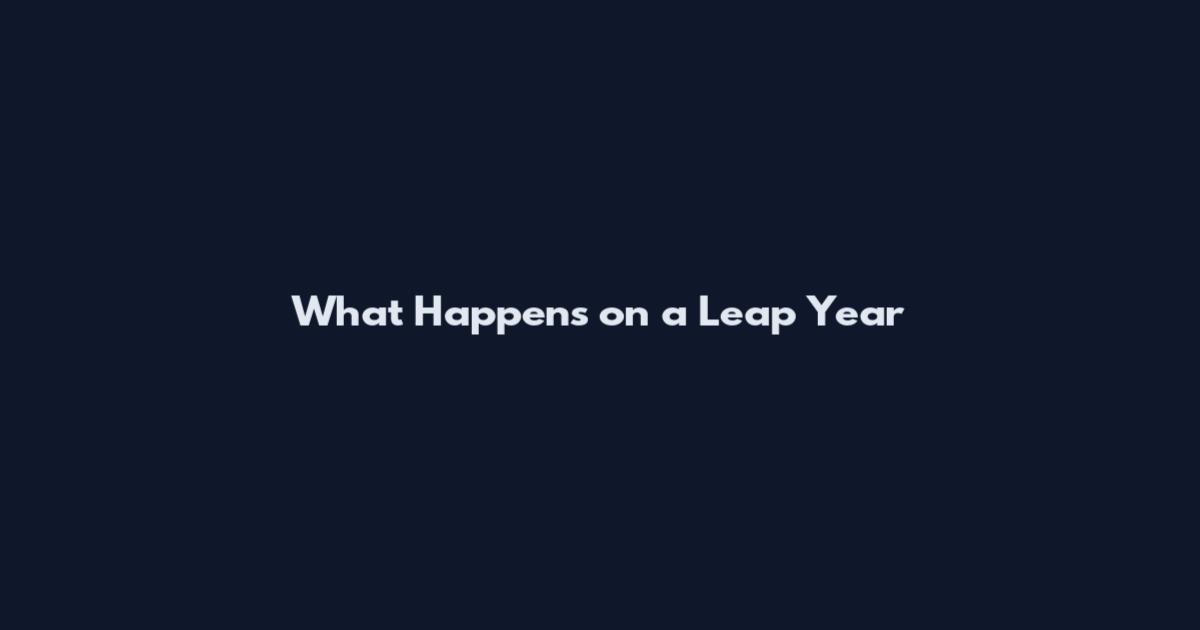 What Happens on a Leap Year