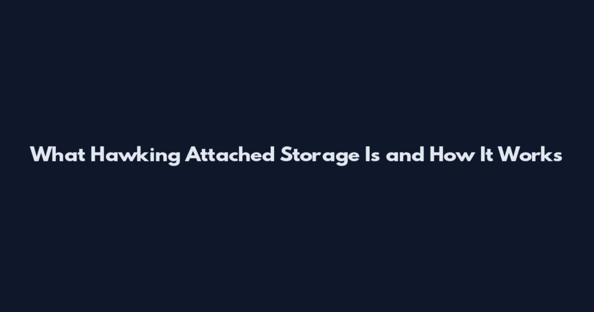 What Hawking Attached Storage Is and How It Works