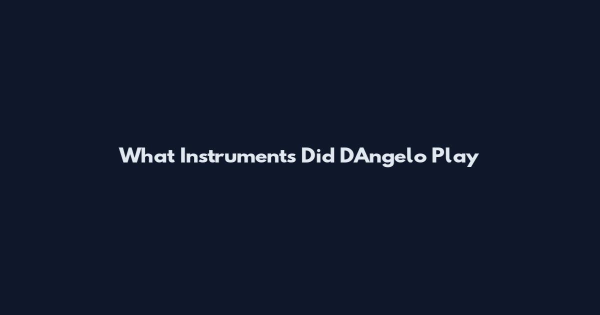What Instruments Did D'Angelo Play
