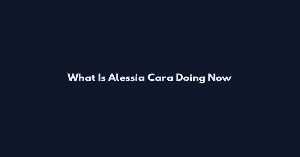What Is Alessia Cara Doing Now