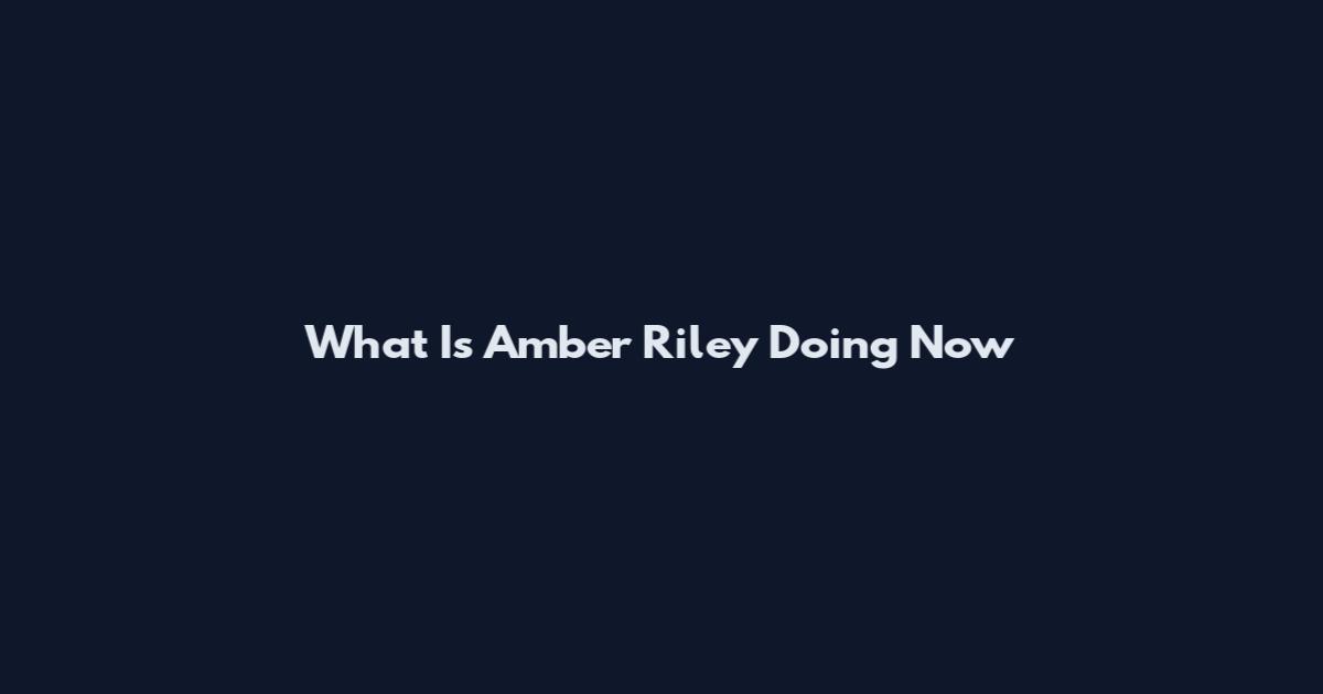 What Is Amber Riley Doing Now