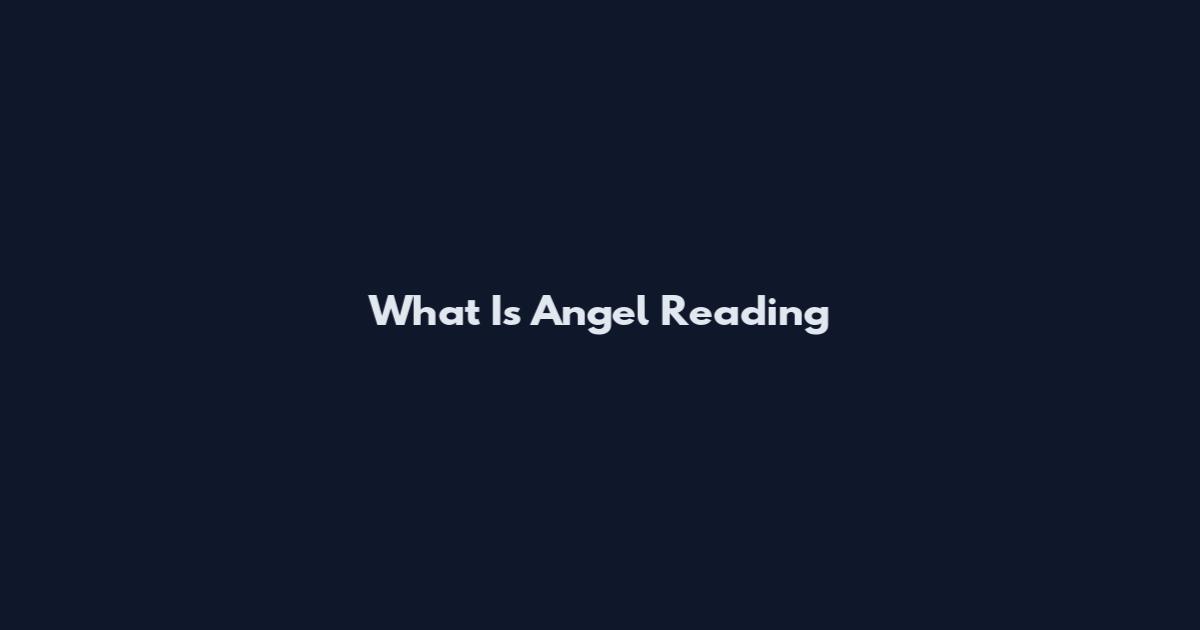 What Is Angel Reading