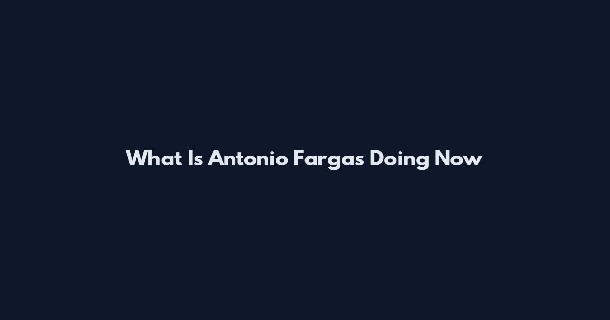 What Is Antonio Fargas Doing Now
