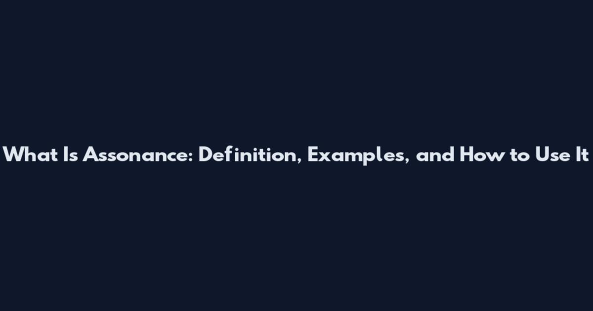 What Is Assonance: Definition, Examples, and How to Use It