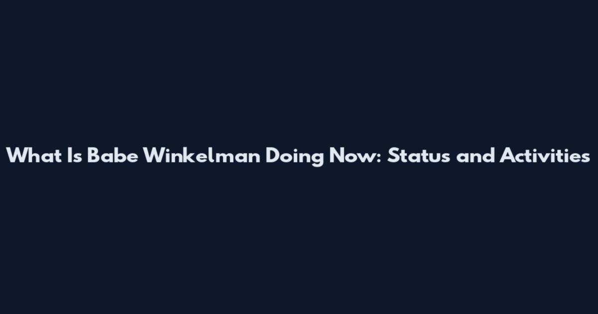 What Is Babe Winkelman Doing Now: Status and Activities