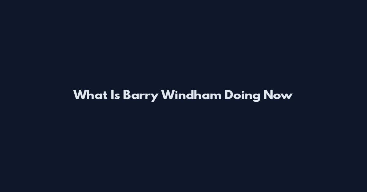 What Is Barry Windham Doing Now