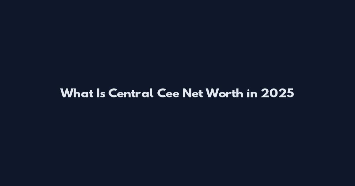 What Is Central Cee Net Worth in 2025