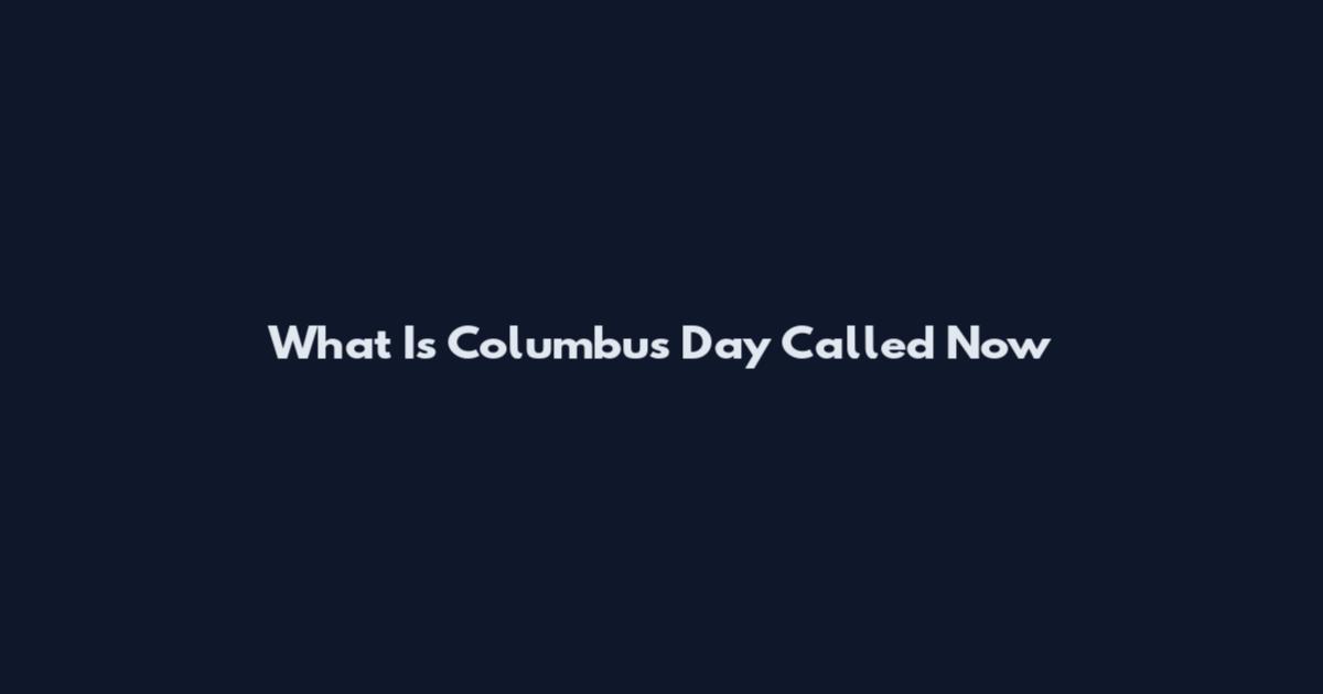 What Is Columbus Day Called Now