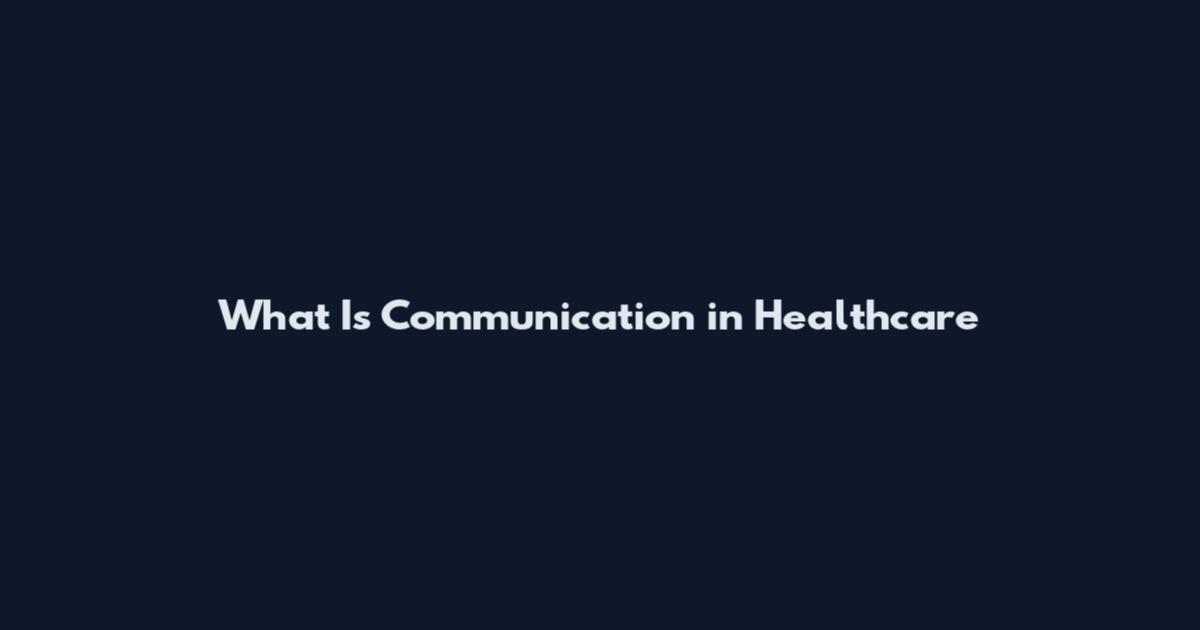 What Is Communication in Healthcare