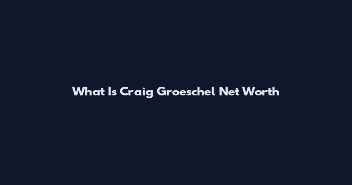 What Is Craig Groeschel Net Worth