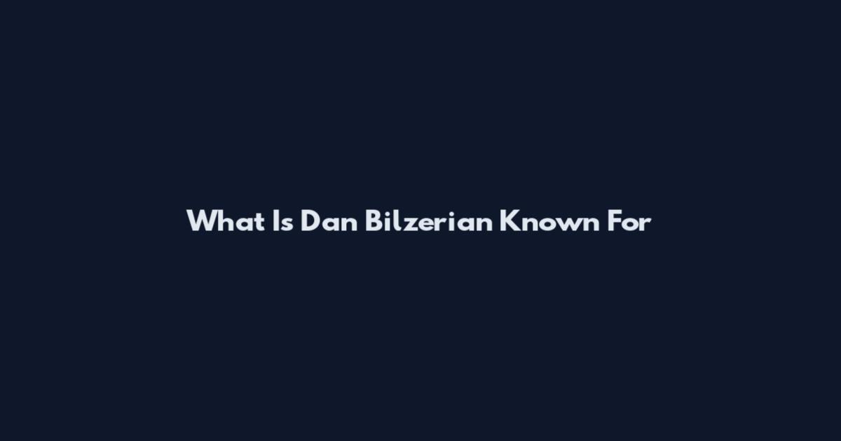 What Is Dan Bilzerian Known For
