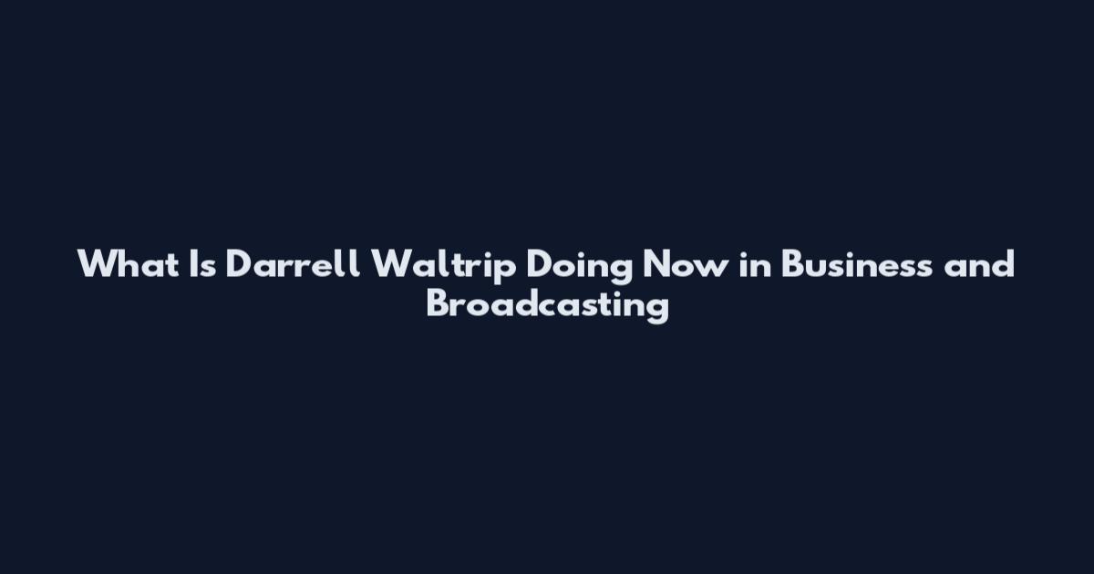 What Is Darrell Waltrip Doing Now in Business and Broadcasting