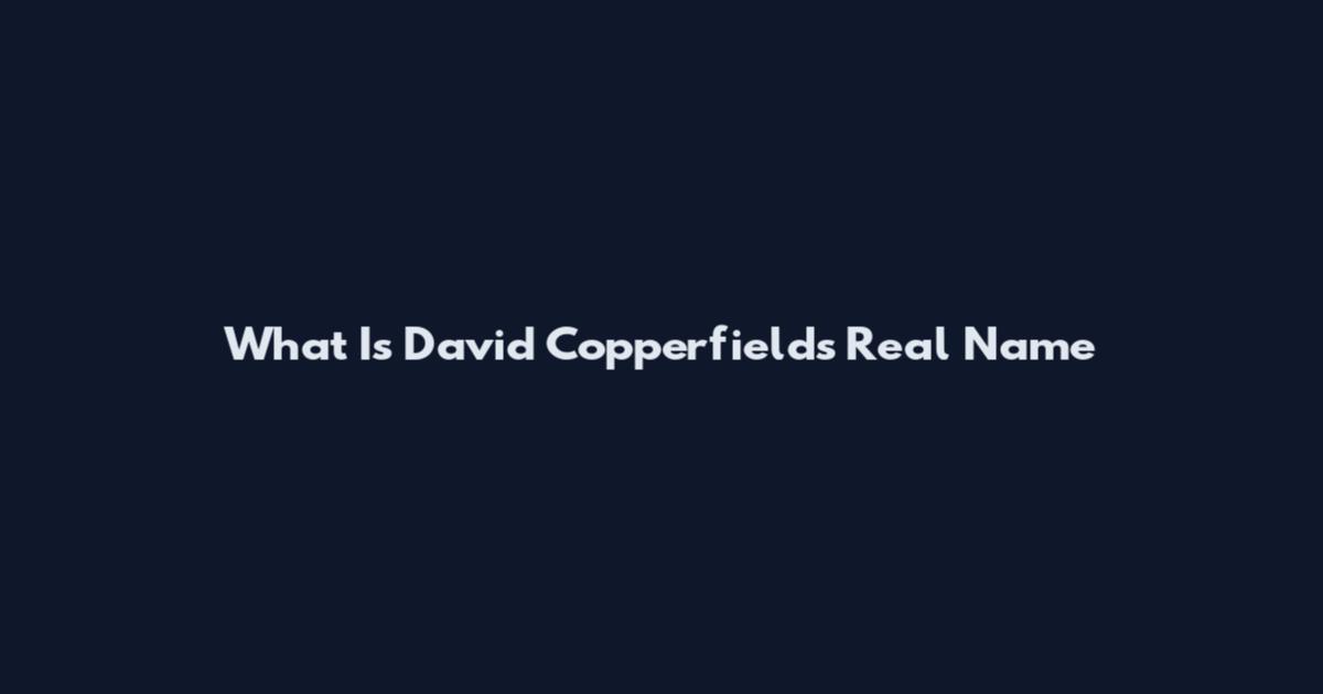 What Is David Copperfield's Real Name