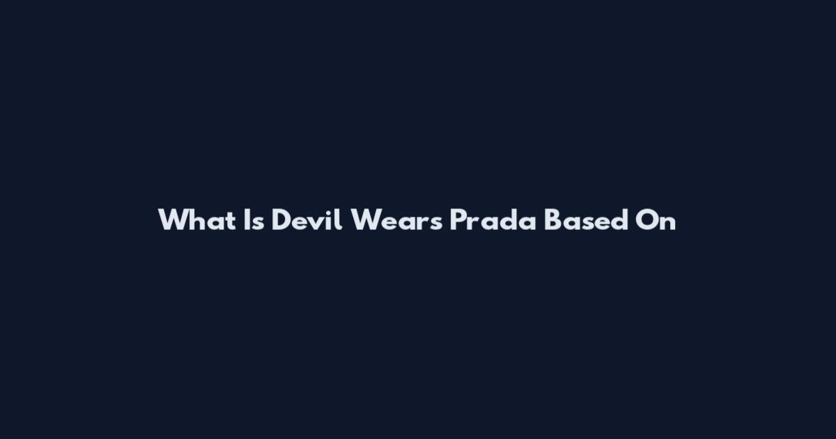 What Is Devil Wears Prada Based On