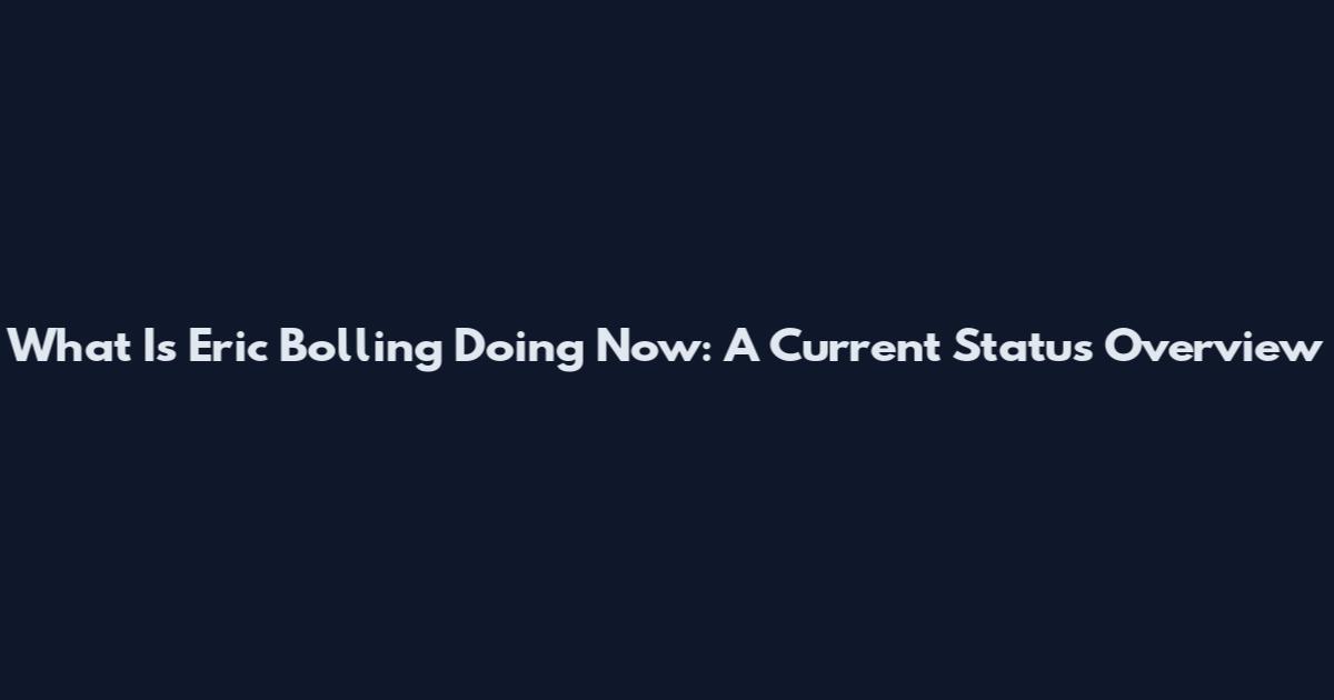What Is Eric Bolling Doing Now: A Current Status Overview